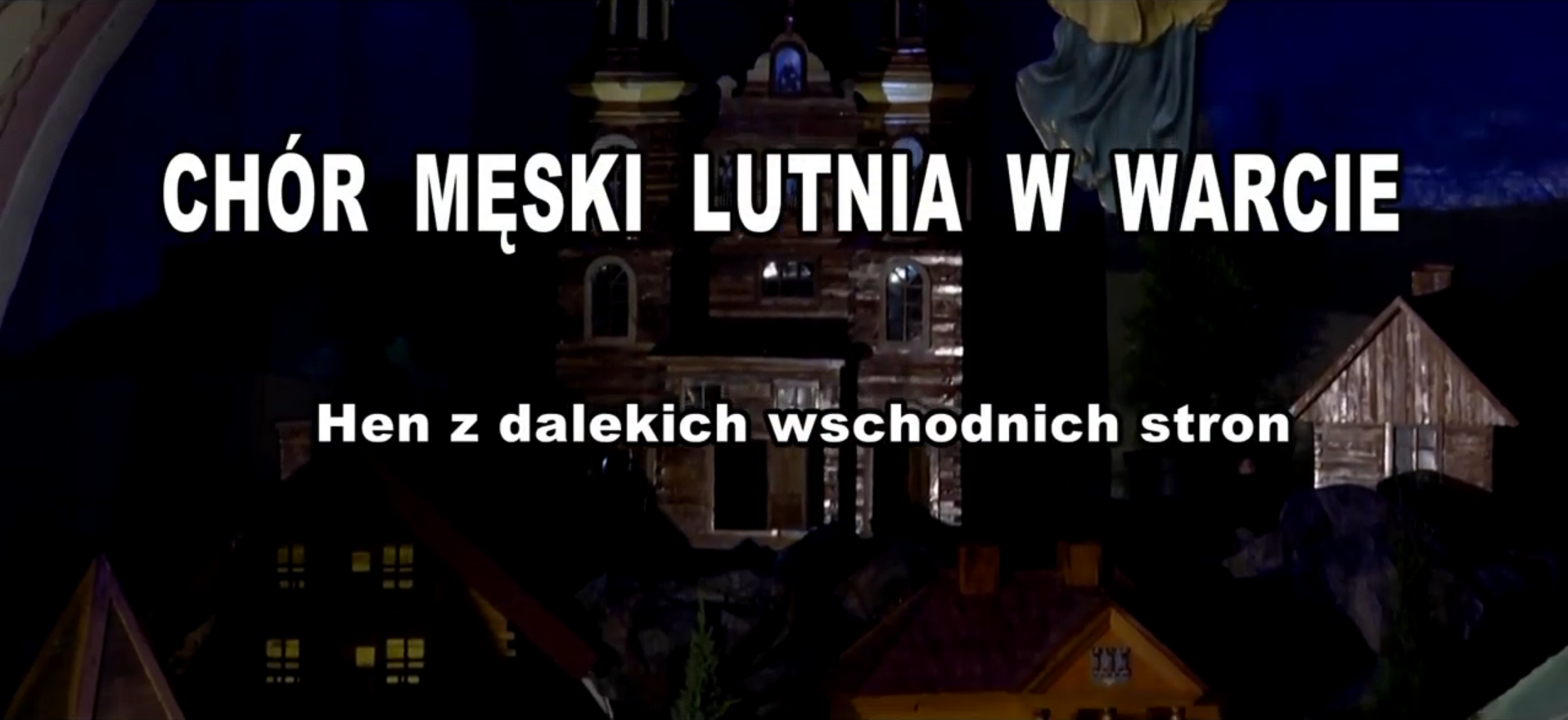 Chór Męski Lutnia w Warcie WCK – „Hen z dalekich wschodnich stron”