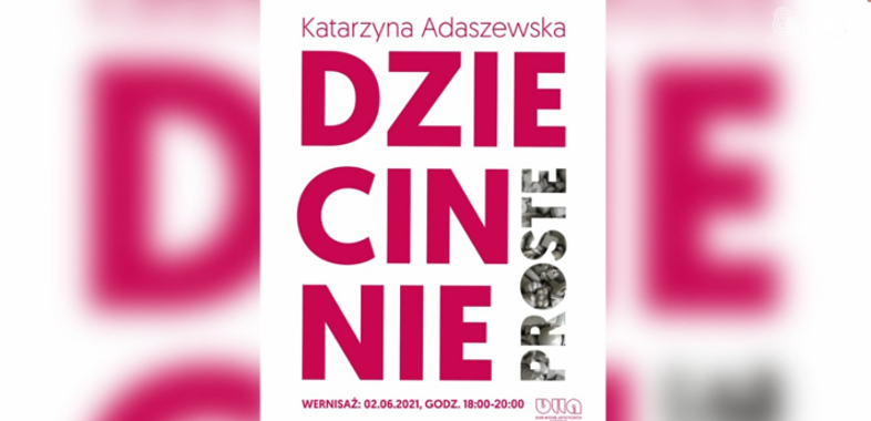 Ogłoszenie BWA – wernisaż „Dziecinnie proste”