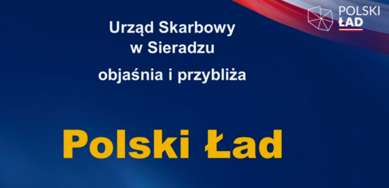 Polski Ład – poradnik – Urząd Skarbowy w Sieradzu objaśnia i przybliża