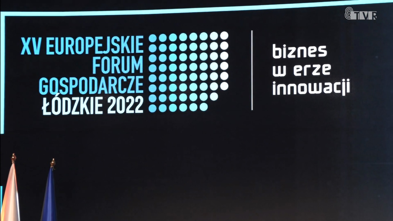 Europejskie Forum Gospodarcze Łódzkie 2022